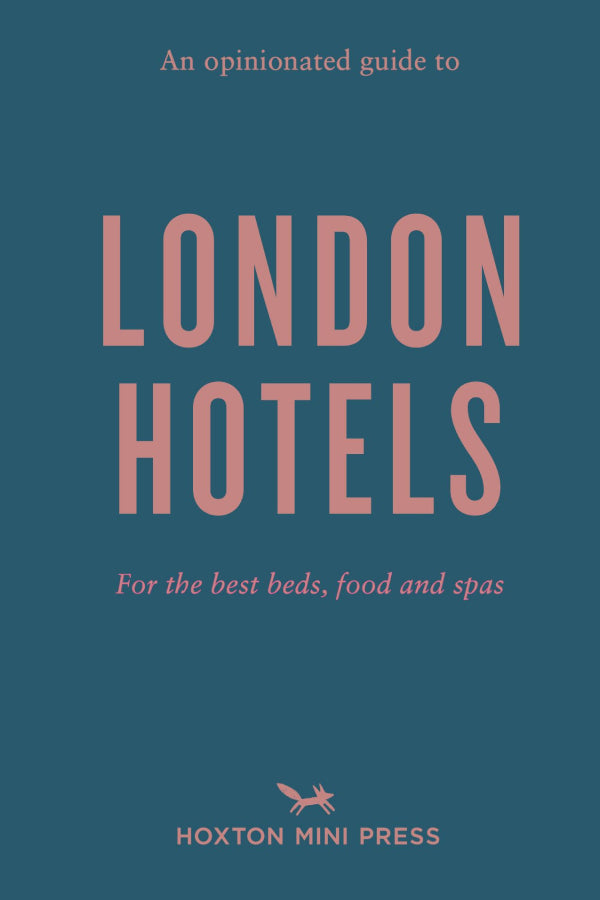 "Opinionated Guide to London Hotels"