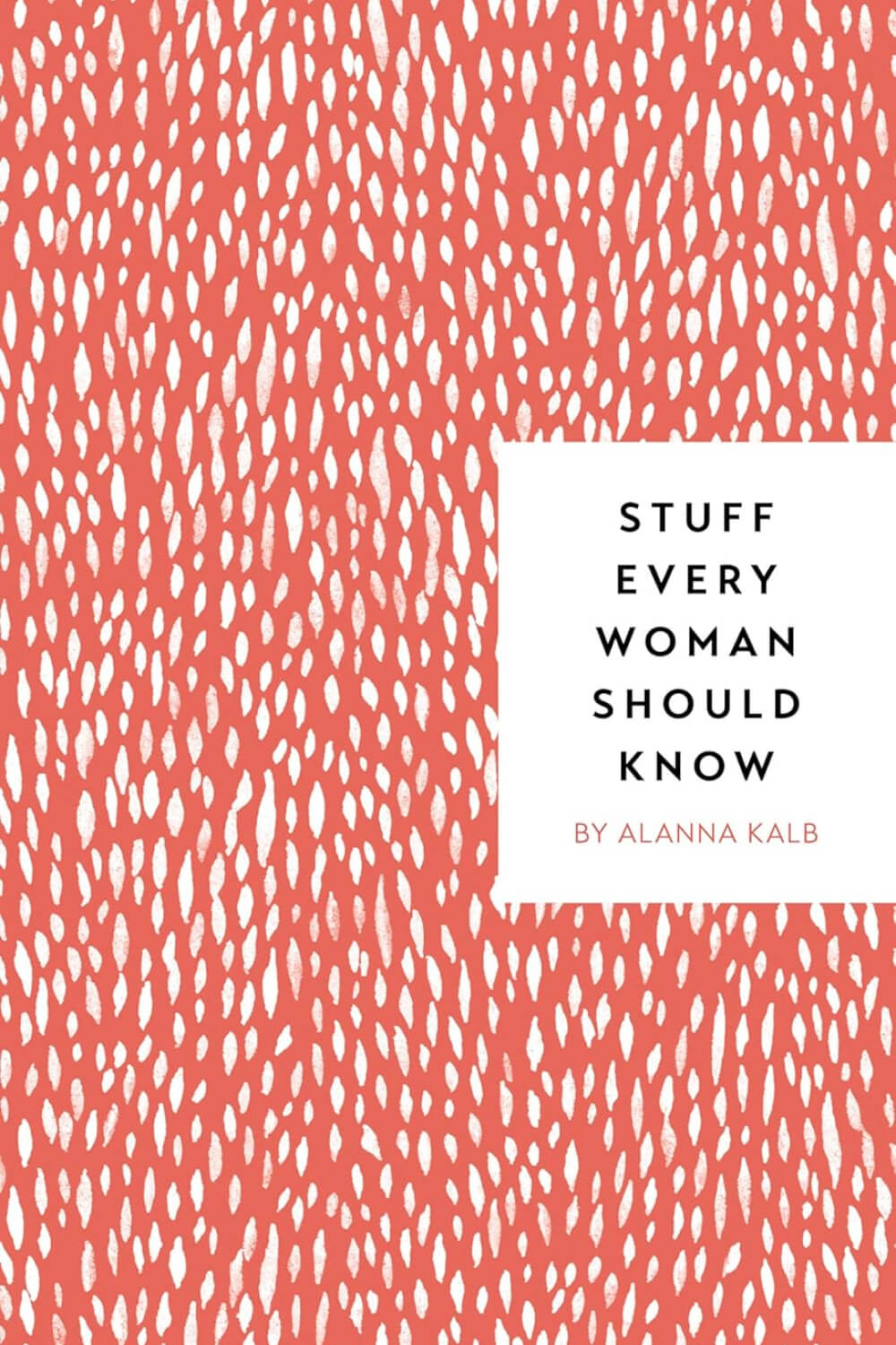 Stuff Every Woman Should Know